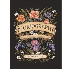 Floriography: An illustrated guide to the Victorian language of flowers