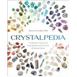 Crystalpedia: the wisdom, history, and healing power of more than 180 sacred stones