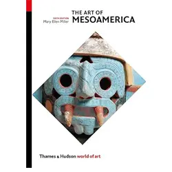 The art of Mesoamerica: From Olmec to Aztec (world of art)