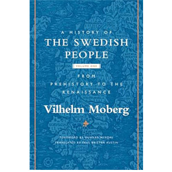 A History of the Swedish People: Volume 1: From Prehistory to the Renaissance
