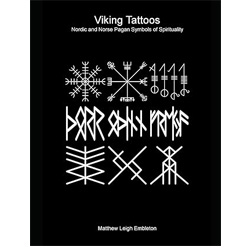 Viking Tattoos: Nordic and Norse Pagan Symbols of Spirituality