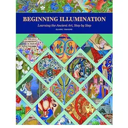 Beginning Illumination: Learning the Ancient Art, Step by Step